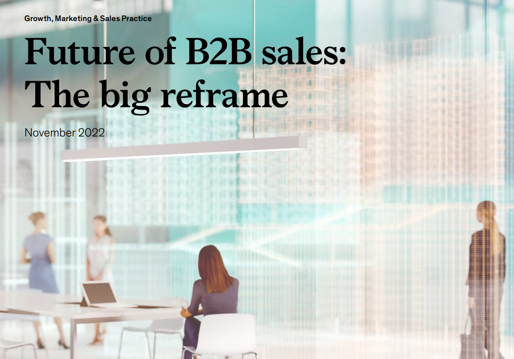 Growth, Marketing & Sales Practice Future of B2B sales: The big reframe