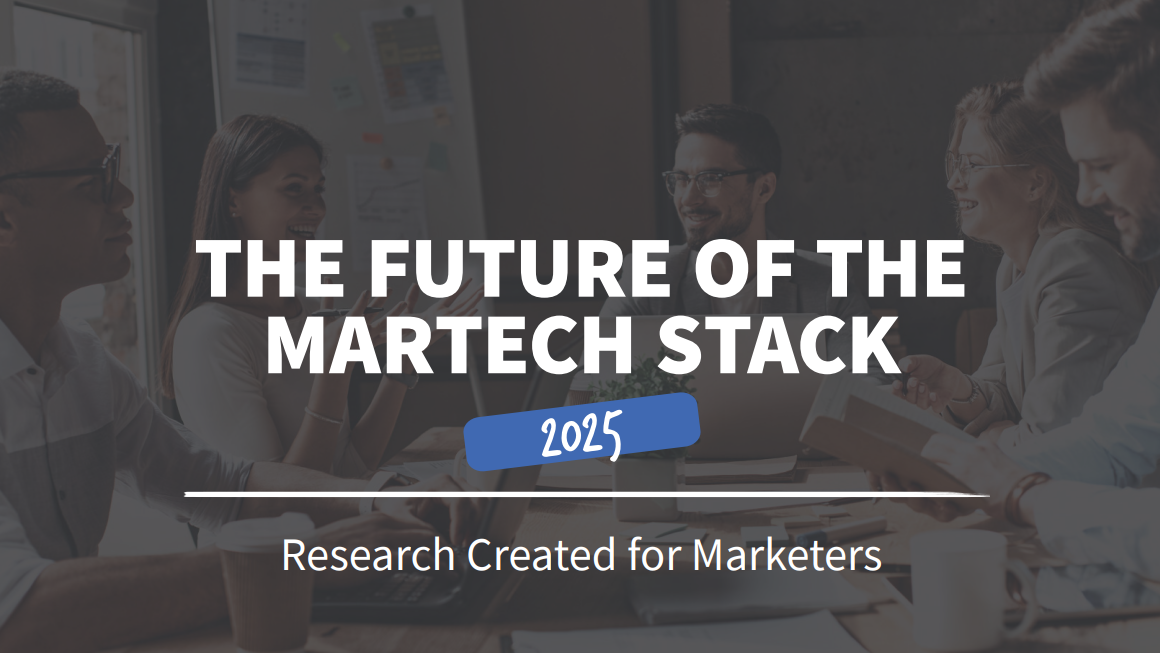 THE FUTURE OF THE MARTECH STACK 2025